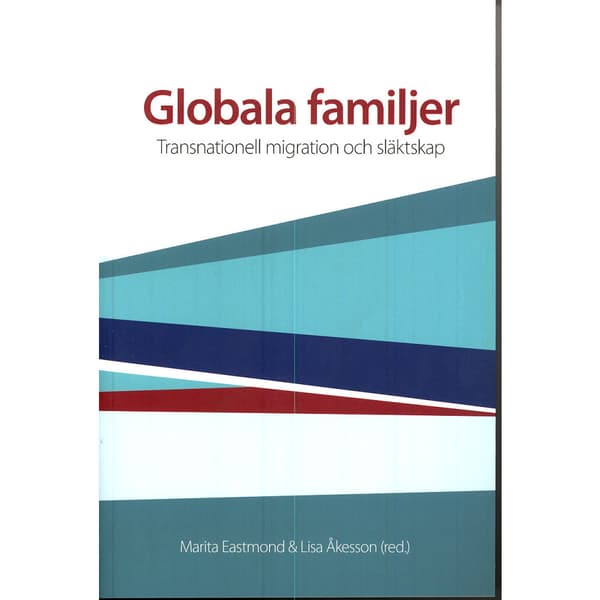Globala familjer : transnationell migration och släktskap (häftad)