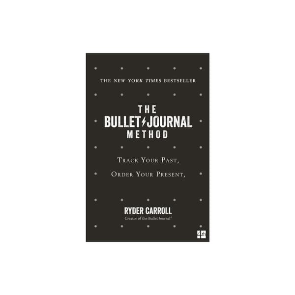 Bullet Journal Method - Track Your Past, Order Your Present, Plan Your Futu (pocket, eng)