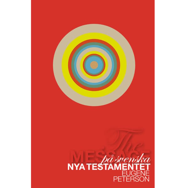 The Message på svenska : Nya Testamentet (inbunden)