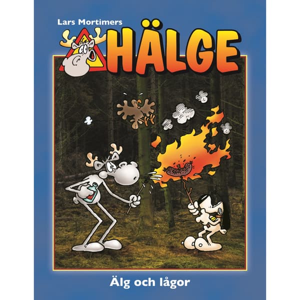 Hälge. Älg och lågor (inbunden)