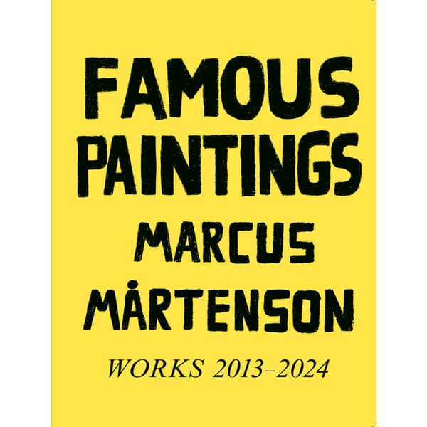 Famous Paintings, Marcus Mårtenson : works 2013-2024 (häftad, eng)