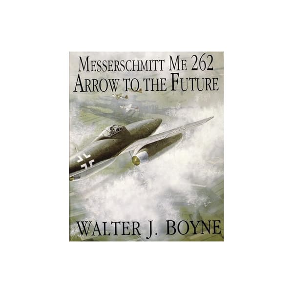 Messerschmitt Me 262 : Arrow to the Future (häftad, eng)