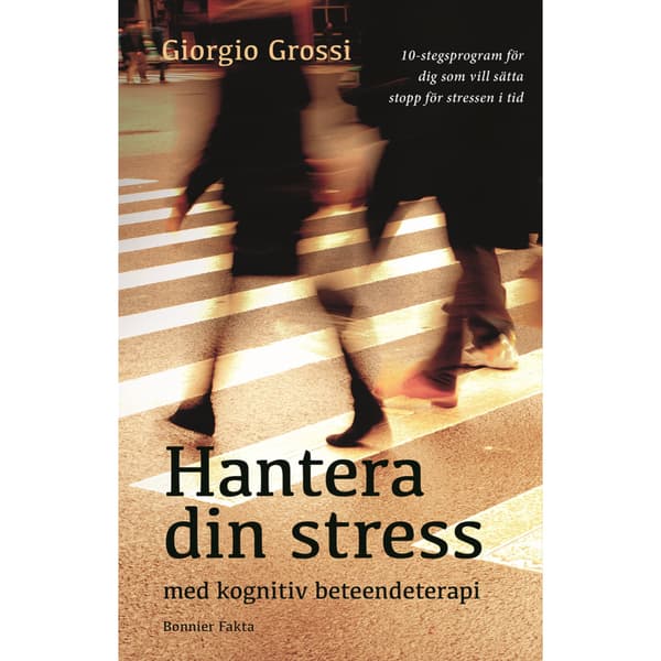 Hantera din stress med kognitiv beteendeterapi (bok, storpocket)