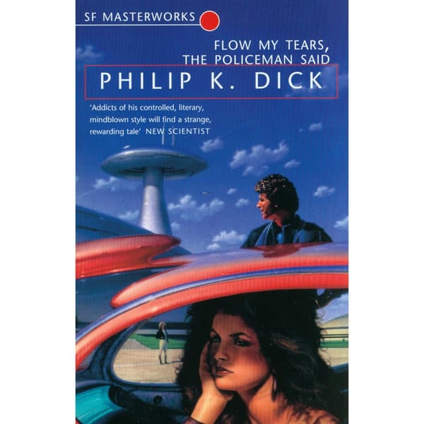 Flow My Tears the Policeman Said (SF Masterworks) (häftad, eng)