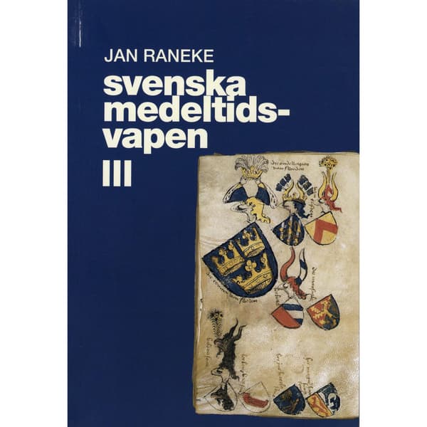 Svenska medeltidsvapen. 3 (häftad)