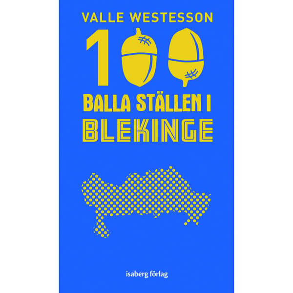 100 balla ställen i Blekinge (bok, flexband)