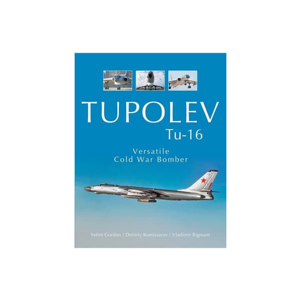 Tupolev tu-16 - versatile cold war bomber (inbunden, eng)