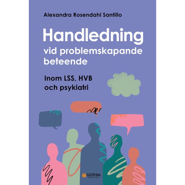 Handledning vid problemskapande beteende : inom LSS, HVB och psykiatri (häftad)