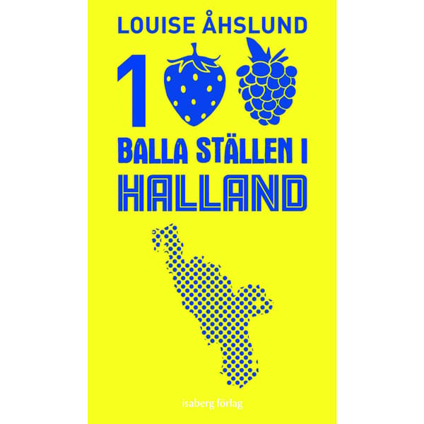 100 balla ställen i Halland (bok, flexband)