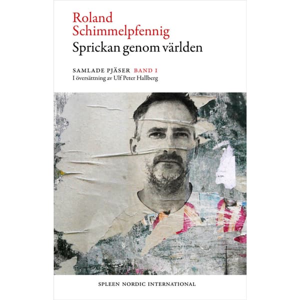 Sprickan genom världen : samlade pjäser 1 (bok, danskt band)