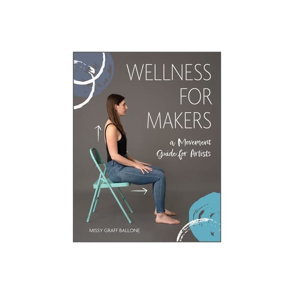 Wellness For Makers : A Movement Guide for Artists (inbunden, eng)