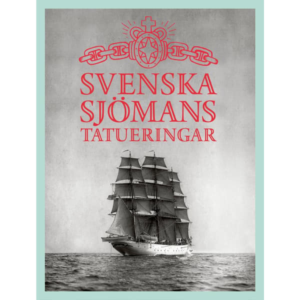 Svenska sjömanstatueringar (inbunden)