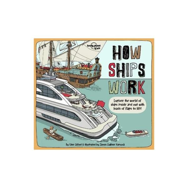 Lonely Planet Kids How Ships Work (inbunden, eng)