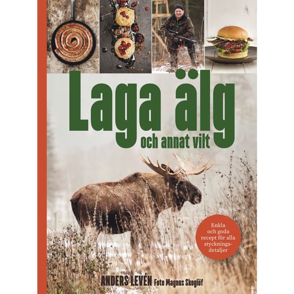Laga älg och annat vilt (inbunden)