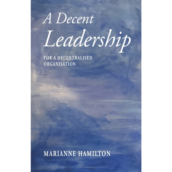 A decent leadership for a decentralised organisation (bok, storpocket, eng)