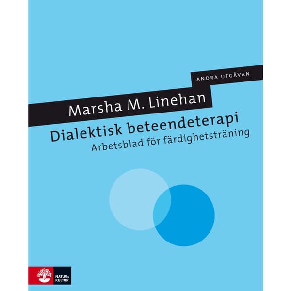 Dialektisk beteendeterapi : arbetsblad för färdighetsträning (inbunden)