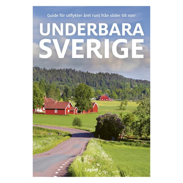 Underbara Sverige : guide för utflykter året runt från söder till norr (häftad)