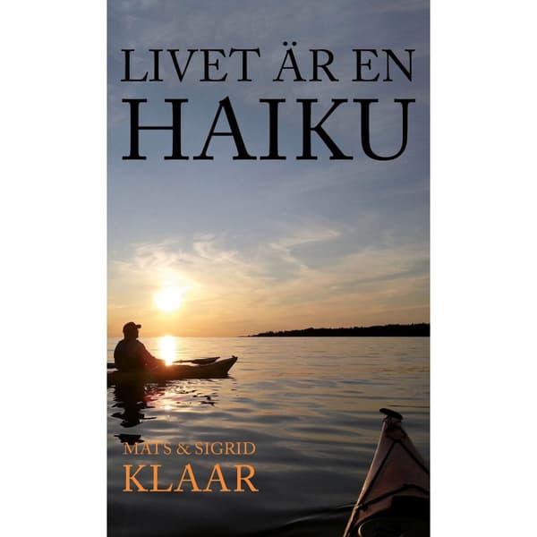 Livet är en haiku (bok, kartonnage)