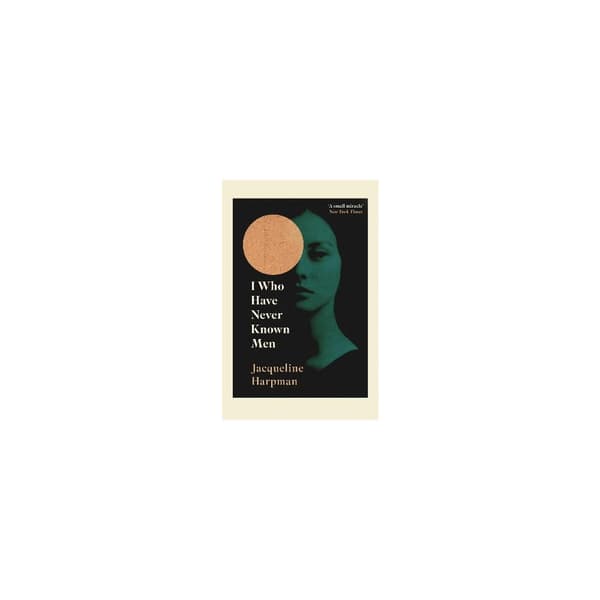 I Who Have Never Known Men (pocket, eng)