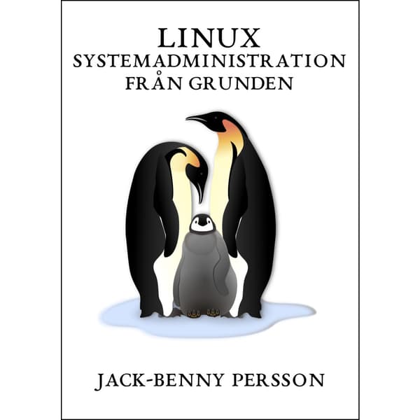 Linux systemadministration från grunden (häftad)
