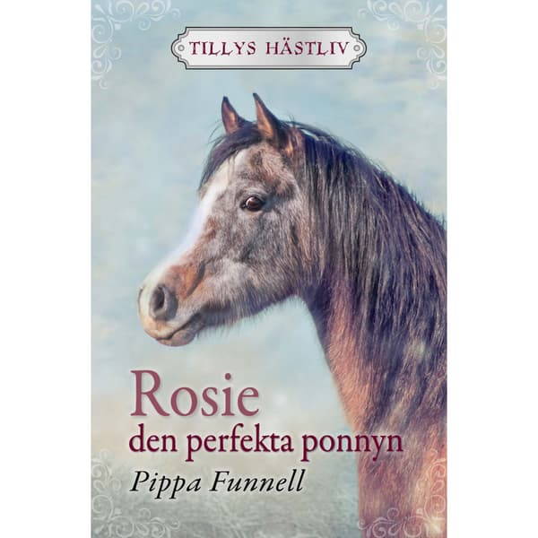 Rosie : den perfekta ponnyn (inbunden)
