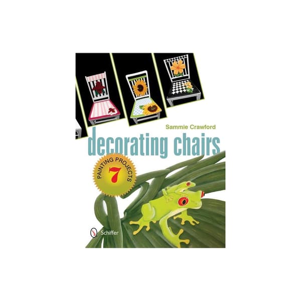Decorating Chairs: 7 Painting Projects : 7 Painting Projects (häftad, eng)