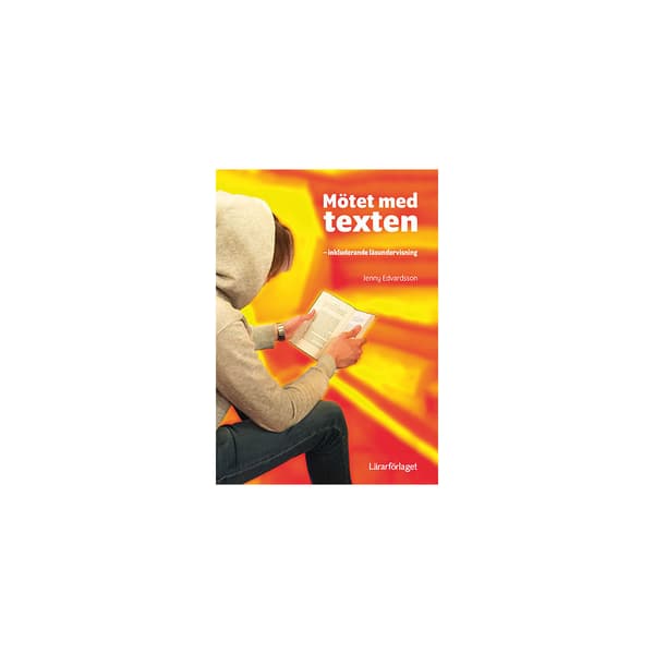 Mötet med texten : inkluderande läsundervisning (häftad)