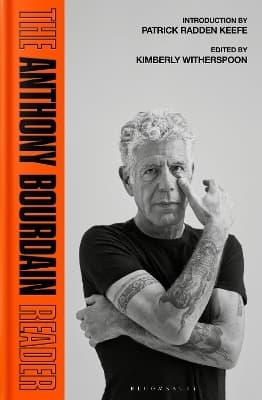 The Anthony Bourdain Reader 9781526696564