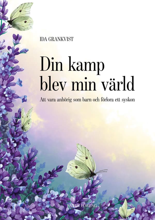 Din kamp blev min värld 9789198729764