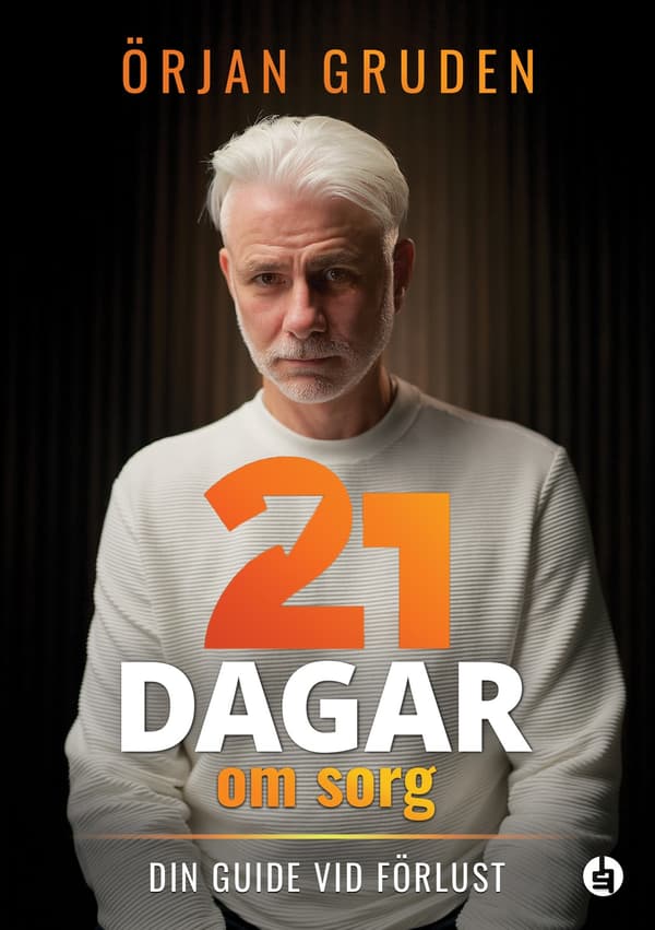 21 dagar om sorg : din guide vid förlust 9789198804546