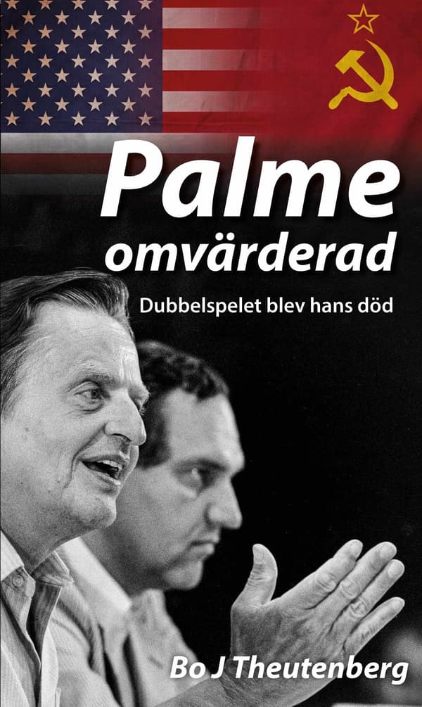 Palme omvärderad – dubbelspelet blev hans död 9789199077666