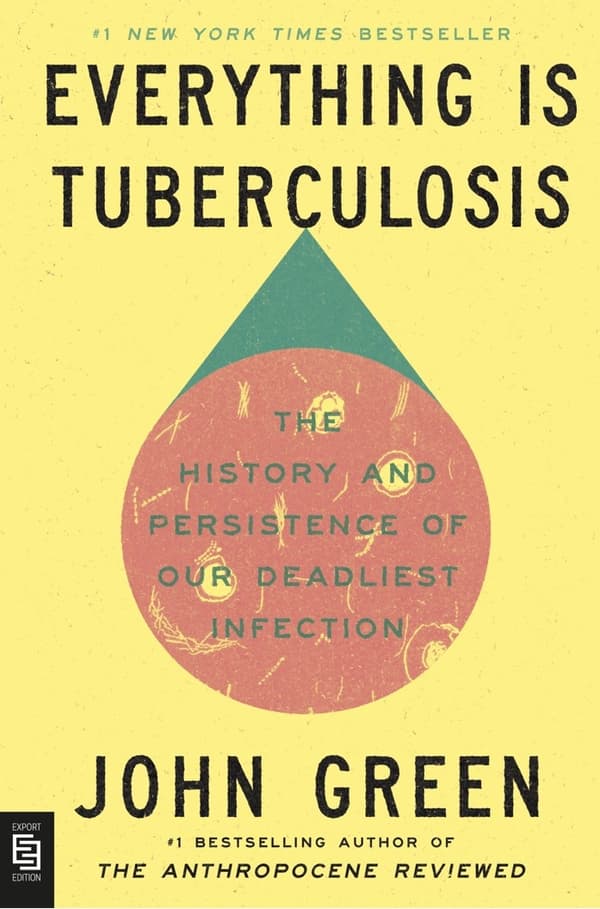 Everything Is Tuberculosis 9780525556589