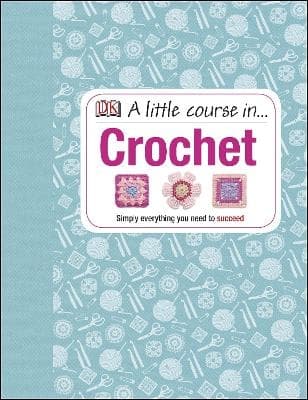 Little course in crochet 9781409339816