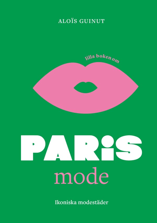 Lilla boken om mode : Paris 9789180387972
