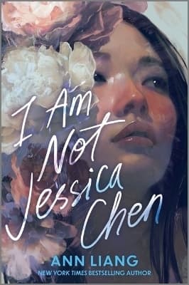 I Am Not Jessica Chen 9781335523129