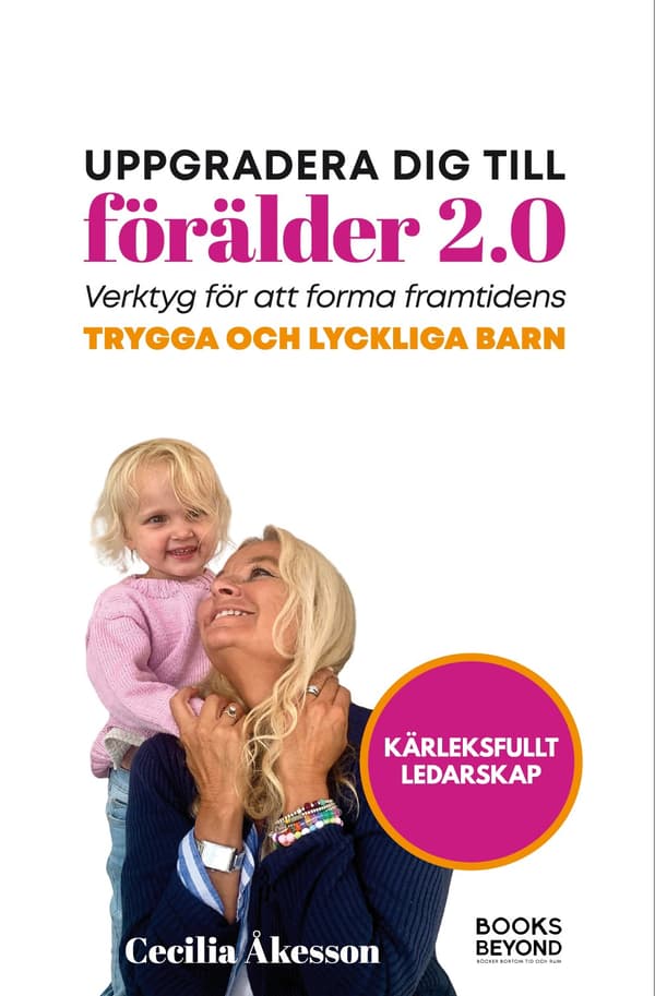 Uppgradera dig till förälder 2.0 9789153188995