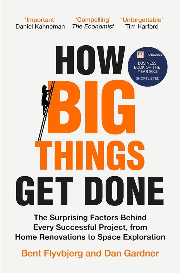 How Big Things Get Done 9781035018956