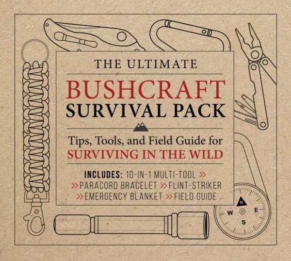 The Ultimate Bushcraft Survival Pack: Tips, Tools, 9780785845645