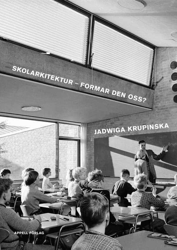 Skolarkitektur – formar den oss? 9789198664232