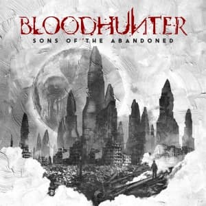 Bloodhunter - Sons Of The Abandoned (Silver Vinyl LP) (LP)