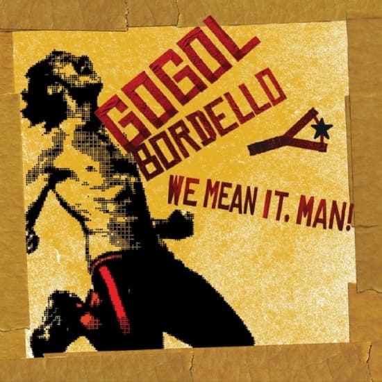 Gogol Bordello - We Mean It, Man! (CD)
