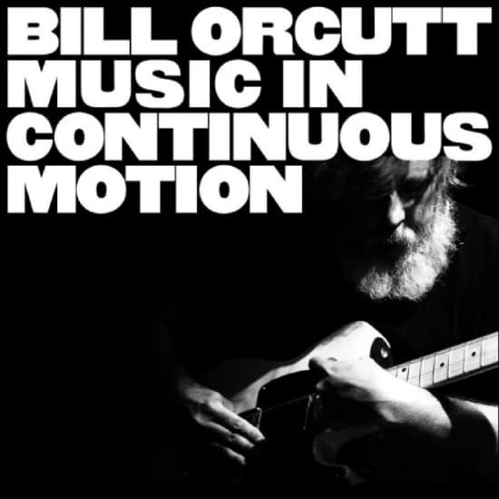 Orcutt Bill - Music In Continuous Motion (LP)
