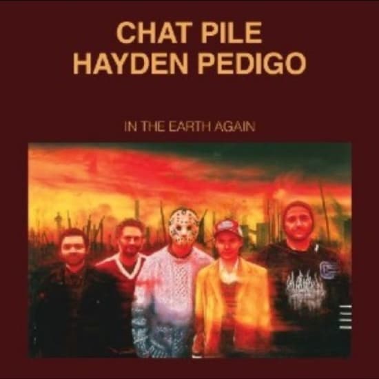 Chat Pile/Hayden Pedigo - In The Earth Again (LP)