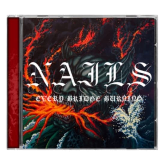 Nails - Every Bridge Burning (CD)