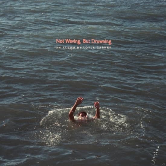 Carner Loyle - Not Waving, But Drowning (LP)