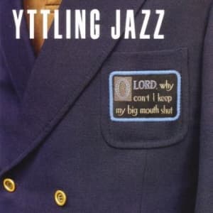 Yttling Jazz - Oh Lord, Why Can't I Keep My B (LP)