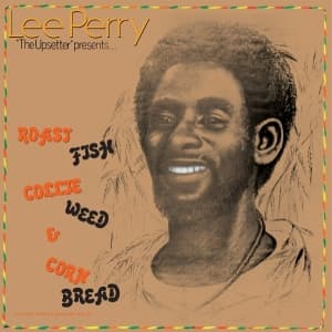 Lee Perry - Roast Fish Collie Weed & Corn Bread (LP)