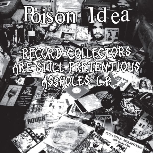 Poison Idea - Record Collectors Are Still Pretent (LP)