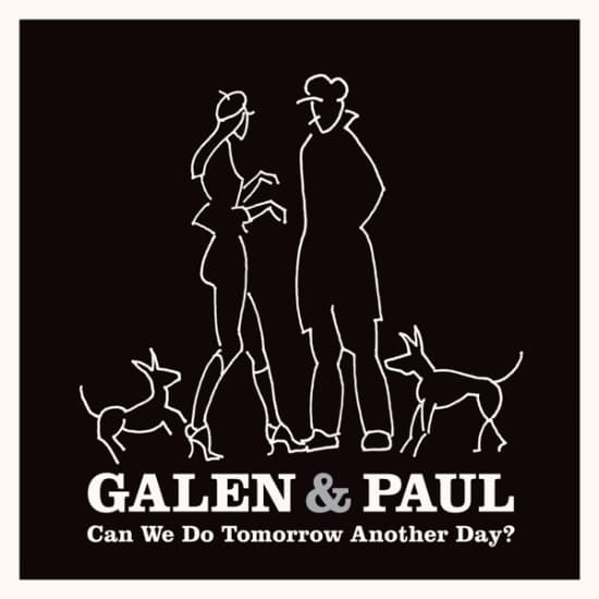 Galen & Paul - Can We Do Tomorrow Another Day? (LP)