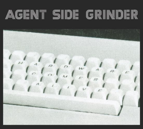 Agent Side Grinder - Hardware Comes Alive (CD) (CD)